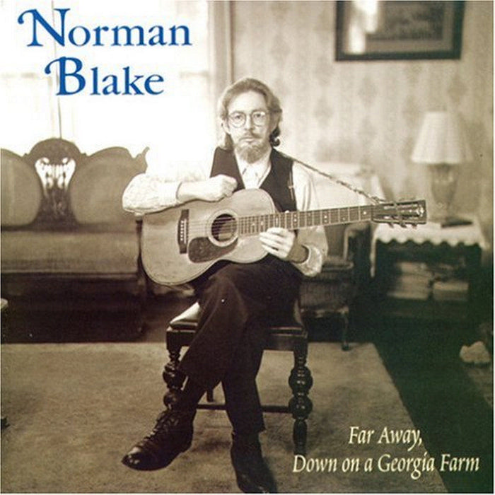 Norman Blake: Far Away, Down on a Georgia Farm