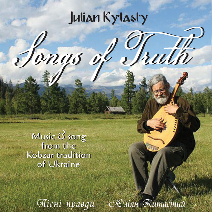 Julian Kytasty - Songs of Truth: Music and Song from the Kobzar Tradition of Ukraine - SFW40605